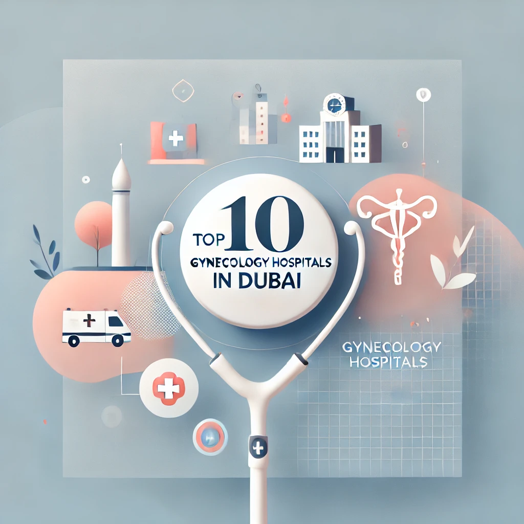 Top 10 Gynecology Hospitals in Dubai