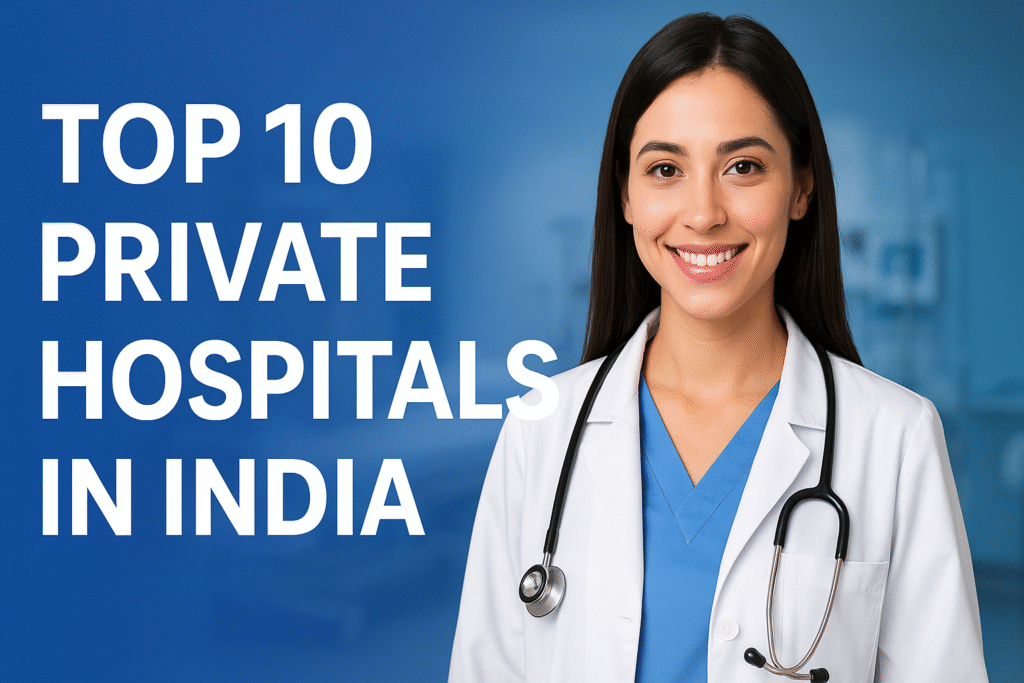 Top 10 Private Hospitals in India
